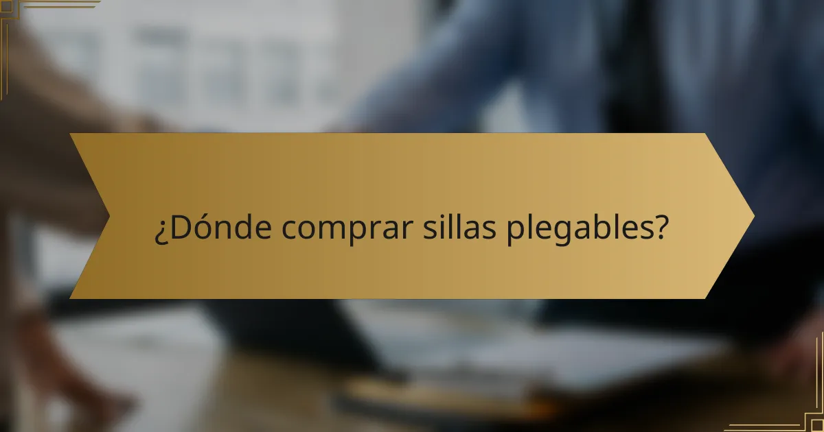 ¿Dónde comprar sillas plegables?